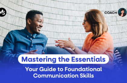 Mastering the Essentials Your Guide to Foundational Communication Skills